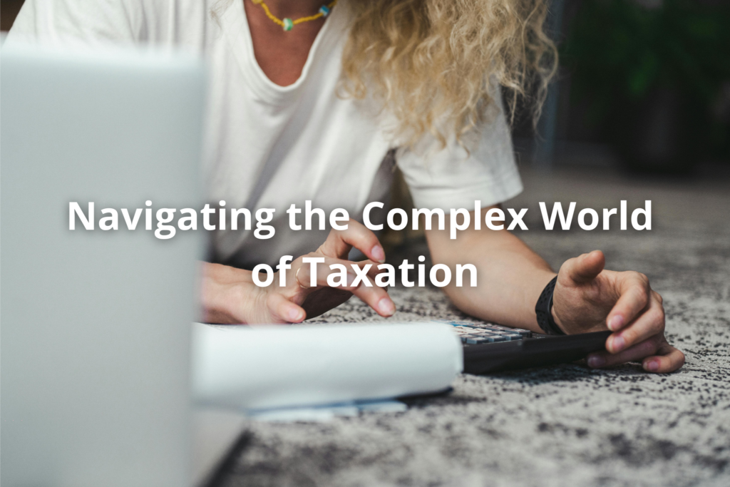 Navigating the Complex World of Taxation – Influtester