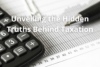 Unveiling the Hidden Truths Behind Taxation