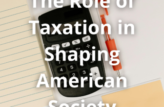 The Role of Taxation in Shaping American Society