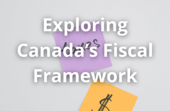Exploring Canada’s Fiscal Framework