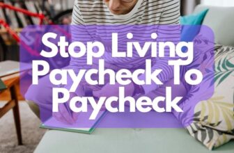 Stop Living Paycheck To Paycheck