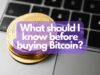 What should I know before buying Bitcoin