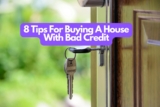 8 Tips For Buying A House With Bad Credit