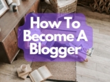 How To Become A Blogger