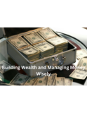 Building Wealth and Managing Money Wisely