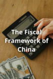 The Fiscal Framework of China