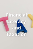 Financial Literacy and Taxation