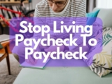 How To Stop Living Paycheck To Paycheck?