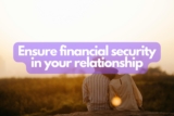 Tips to ensure financial security in your relationship